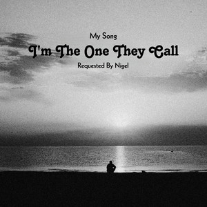 I’m The One They Call by My Song