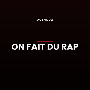 ON FAIT DU RAP by Dolhoua