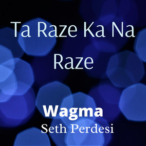 Wagma - Ta Raze Ka Na Raze (feat. Seth Perdesi)