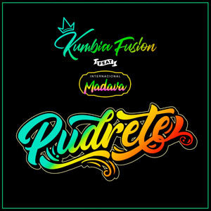 Kumbia Fusión - Púdrete (feat. Internacional Madava)