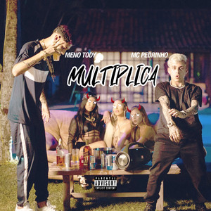 Meno Tody, Mc Pedrinho & Caio Passos - Multiplica