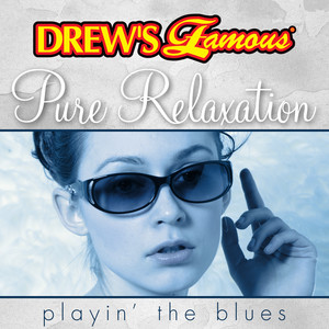Drew's Famous Pure Relaxation Playin' The Blues album