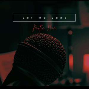 Poetic Don - Let Me Vent