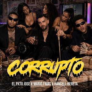 Corrupto by El Pxto Jose, Mario Frias, Hancell Bereta, Ruth La Peke