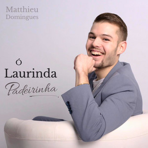 Ó Laurinda Padeirinha by Matthieu Domingues