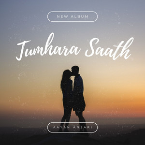 Tumhara Saath by Aayan Ansari