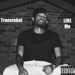 Traexrebel - Like Me