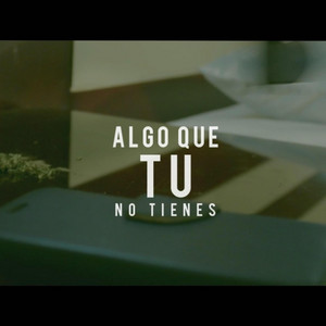 Algo que tu no tienes by Rey Latino
