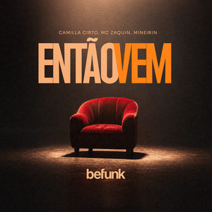 Então Vem by befunk, Camilla Cirto, MC Zaquin, Mineirin