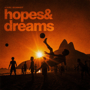 HOPES & DREAMS by Marc Schmidt