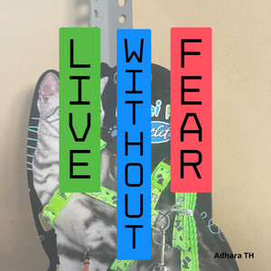 LIVE WITHOUT FEAR by KHELLY Pr