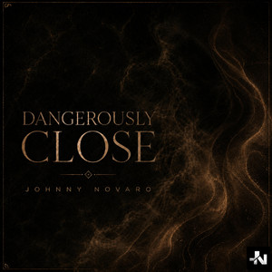 Dangerously Close - Radio Edit by Johnny Novaro