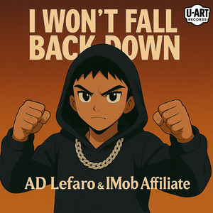 I Won't Fall Back Down by AD Lefaro, IMob Affiliate