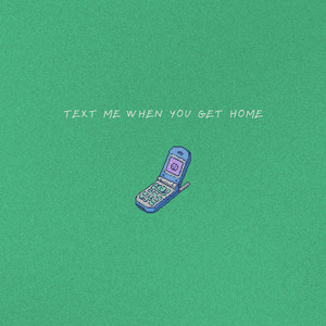 Text Me When You Get Home by raulf