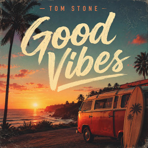 Good Vibes - Radio Edit by Tom Stone