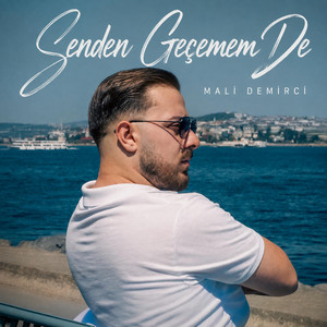 Senden Geçemem De by MAli Demirci
