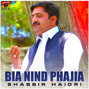 Shabbir Haidri - Bia Nind Phajia