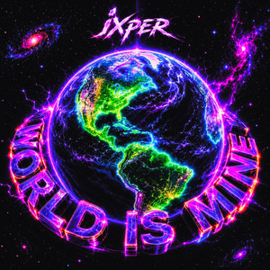 WORLD IS MINE by Ixper