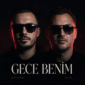 Gece Benim by Alex Mako, ZLATN
