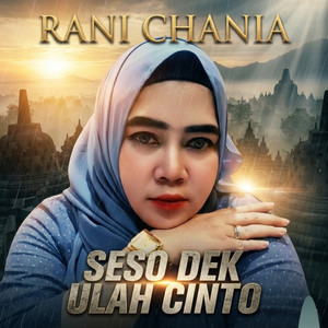 Seso Dek Ulah Cinto by Rani Chania