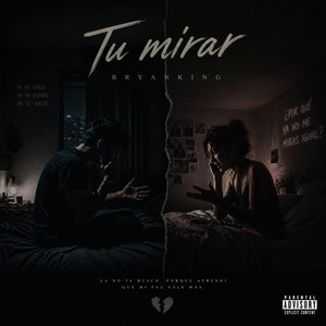 TU MIRAR by BryanKing
