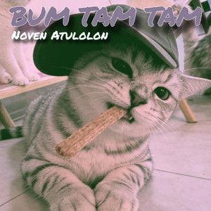 Bum Tam Tam - Party Sentak by Noven Atulolon