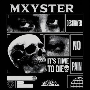 MXYSTER — IT'S TIME TO DIE