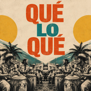 Qué lo Qué by Santo Bongo