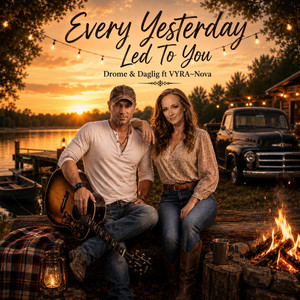 Every Yesterday Led To You by Drome & Daglig, VYRA~Nova