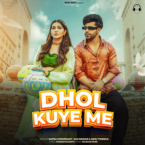 Dhol Kuye Me