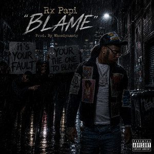 Blame by Rx Papi