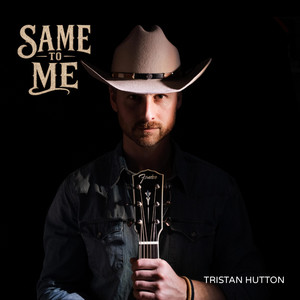 Same To Me by Tristan Hutton