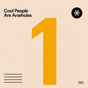Cool People Are Arseholes by CAN'T STOP TALKING
