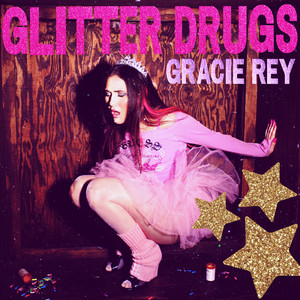 Glitter Drugs by Gracie Rey