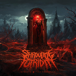 Rebirth Of The Profaned by Shroud Of Putridity