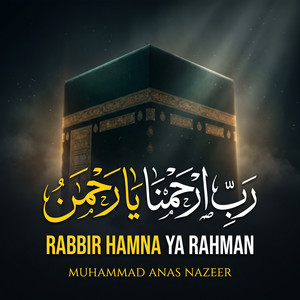 Rabbir Hamna Ya Rahman by Muhammad Anas Nazeer