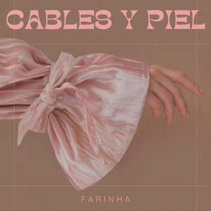 Cables y Piel by La Farinha