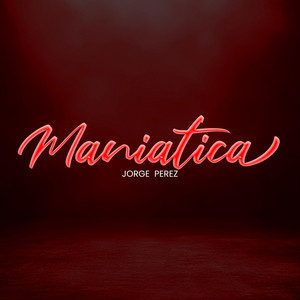 Maniatica by Jorge Perez