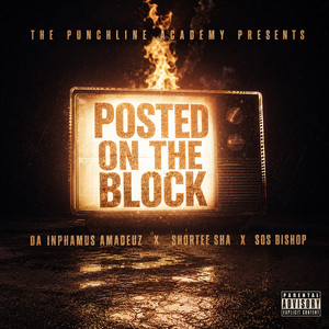 Posted On The Block by Da Inphamus Amadeuz, Shortee Sha, SOS Bishop