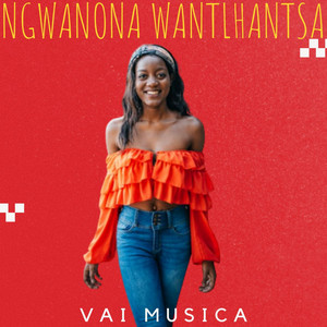 Vai Musica - Ngwanona Wantlhantsa