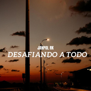 Desafiando a todo by Janpol RK