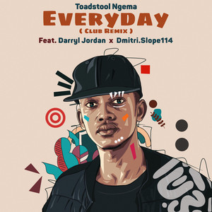 Everyday - Club Remix by Toadstool Ngema, Darryl Jordan, Dmitri.Slope114