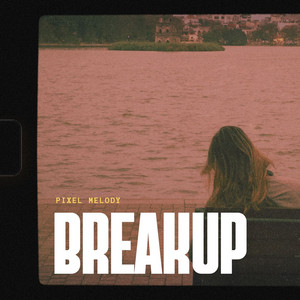 Breakup by Pixel Melody