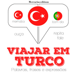 Viajar em turco (Ouça, repita, fale: método de aprendizagem de línguas)