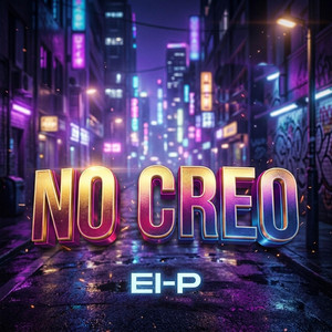 No creo by EI-P