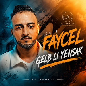 Gelb li Yensak - Remix by MG Remixs, Cheb Faycal