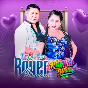 Royer Amaru y Rubbia Walisa - Mix Rosales