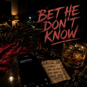 Bet He Don't Know by Tony Beason