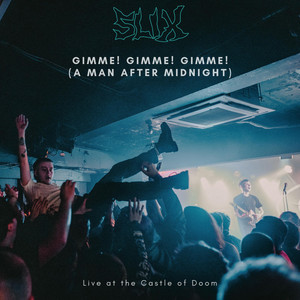 SLIX - Gimme! Gimme! Gimme! (A Man After Midnight)