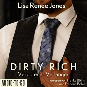 Verbotenes Verlangen [Dirty Rich, Band 2 (ungekürzt)]